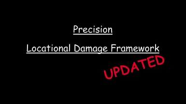 Precision - Unofficial Locational Damage Framework Updated