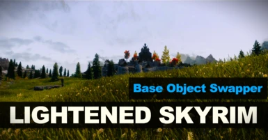 Lightened Skyrim - Base Object Swapper edition