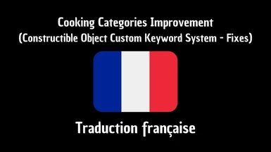 (FR) Cooking Categories Improvement (Constructible Object Custom Keyword System - Fixes)