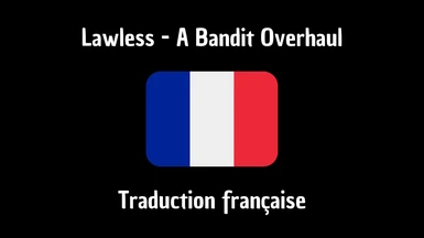 (FR) Lawless - A Bandit Overhaul