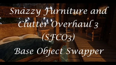 Snazzy Furniture and Clutter Overhaul (SFCO3) - Base Object Swapper