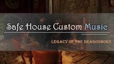 Safe House Custom Music - Legacy of the Dragonborn