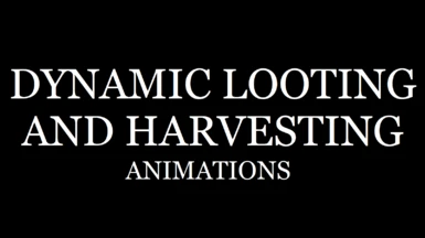 Dynamic Looting and Harvesting Animations