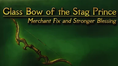 Glass Bow of the Stag Prince and Stronger Blessing at Skyrim Special Edition Nexus - Mods and Community
