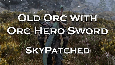 Old Orc with Orc Hero Sword - SkyPatched