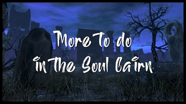 More to do in the Soul Cairn