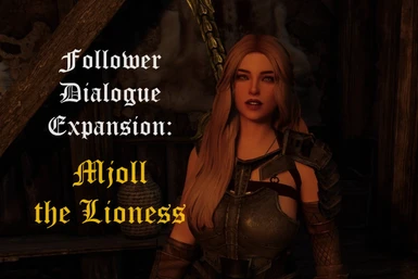 Follower Dialogue Expansion - Mjoll the Lioness