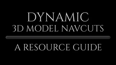 Dynamic 3D Model Navcuts - A Resource Guide