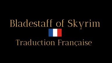Bladestaff of Skyrim - French version (Nolvus)