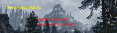 Personalized Music - World of Warcraft Wrath of the Lich King WOTLK