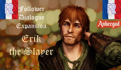 Follower Dialogue Expansion - Erik the Slayer - French version