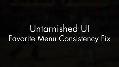 Untarnished UI - Favorite Menu Consistency Fix
