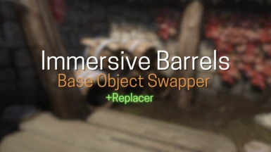 Immersive Barrels - Base Object Swapper