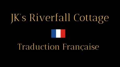 JK's Riverfall Cottage - French version (Nolvus)