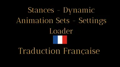 Stances - Dynamic Animation Sets - Settings Loader - French version ...