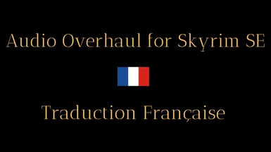 Audio Overhaul for Skyrim SE - French version (Nolvus)