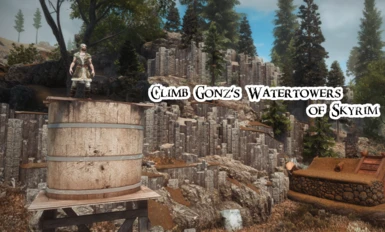 Climb Gonz's Watertowers of Skyrim