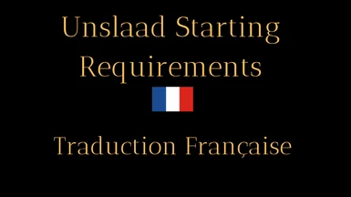 Unslaad Starting Requirements - French version (Nolvus)