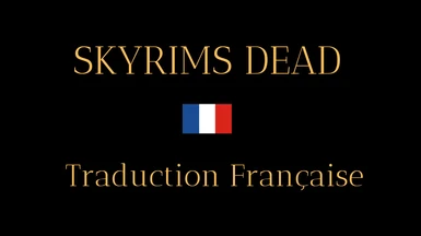 SKYRIMS DEAD - French version (Nolvus)