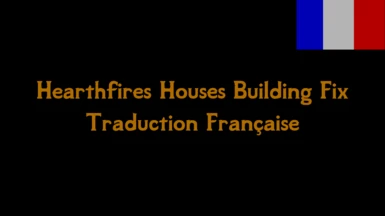 Hearthfires Houses Building Fix Trad FR