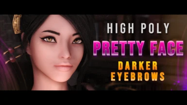 High Poly Pretty Face and Darker Eyebrows