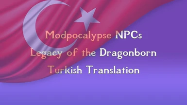 Modpocalypse NPCs - Legacy of the Dragonborn - Turkish Translation