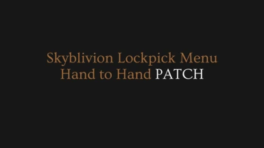 Skyblivion Lockpick Menu - Hand to Hand Patch
