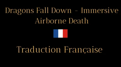 Dragons Fall Down - Immersive Airborne Death - French version (Nolvus)