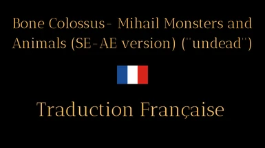 Bone Colossus- Mihail Monsters and Animals (SE-AE version) (''undead'') - French version (Nolvus)