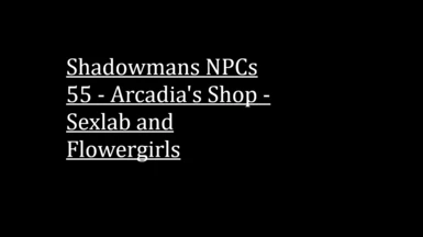 Shadowmans NPCs 55 - Arcadia's Shop - Sexlab and Flowergirls PT-BR 1