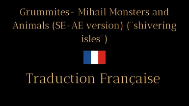 Grummites- Mihail Monsters and Animals (SE-AE version) (''shivering isles'') - French version (Nolvus)