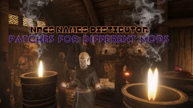NPCs Names Distributor - Patches for Various Mods