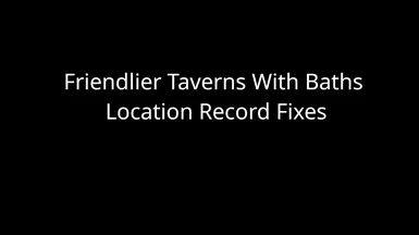 Friendlier Taverns Location Record Fix