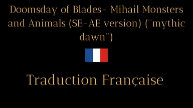 Doomsday of Blades- Mihail Monsters and Animals (SE-AE version) (''mythic dawn'') - French version (Nolvus)