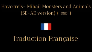 Havocrels- Mihail Monsters and Animals (SE-AE version) (''eso'') - French version (Nolvus)