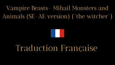 Vampire Beasts- Mihail Monsters and Animals (SE-AE version) (''the witcher'') - French version (Nolvus)