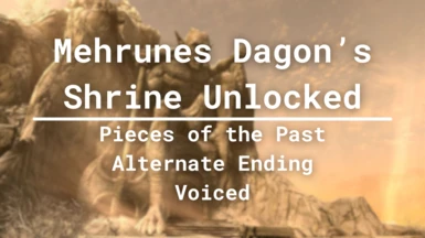 Mehrunes Dagon's Shrine Unlocked - Pieces of the Past Alternate Ending - Voiced