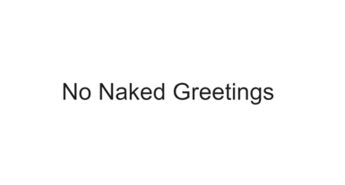 No Naked Greetings