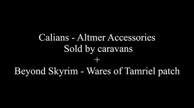 Calians sold by caravans and Wares of Tamriel patch