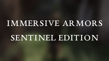 Immersive Armors - Sentinel Edition