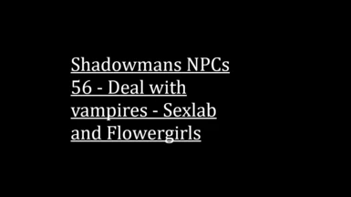 Shadowmans NPCs 56 - Deal with vampires - Sexlab and Flowergirls PT-BR 1