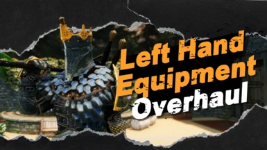 Left Hand Equipment Overhaul
