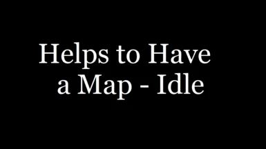 Helps To Have a Map - Hold Map Idle - IED-OAR