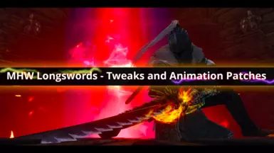 Monster Hunter World Longsword - Tweaks and Animation Patch