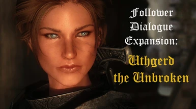 Follower Dialogue Expansion - Uthgerd the Unbroken