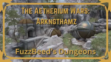 The Aetherium Wars - Arkngthamz - FuzzBeed's Dungeons at Skyrim Special ...