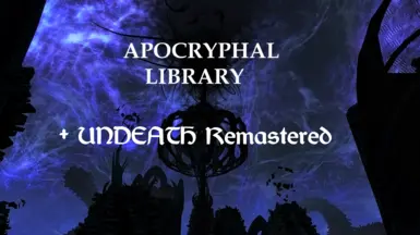 Apocryphal Library and Undeath Remastered Integration