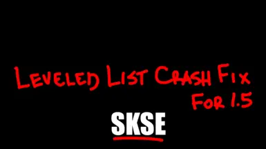 LeveledList Crash Fix for Skyrim 1.5