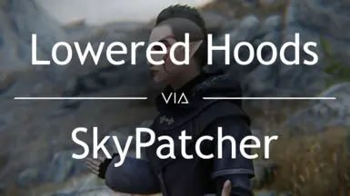 Lowered Hoods via SkyPatcher