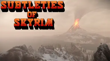 Subtleties of Skyrim - Red Mountain Lava - Distant Ships - Vvardenfell Mushroom